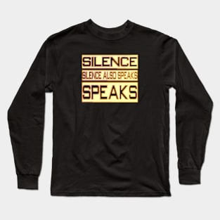 positive quote about silence Long Sleeve T-Shirt